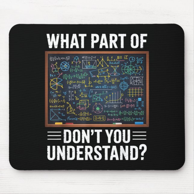 What part of dont you understand math humour  mouse mat (Front)