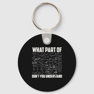 What Part Of Dont You Understand Math Teacher Key Ring