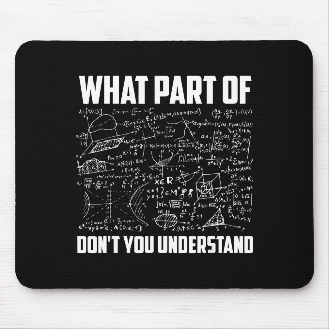 What Part Of Dont You Understand Math Teacher  Mouse Mat (Front)