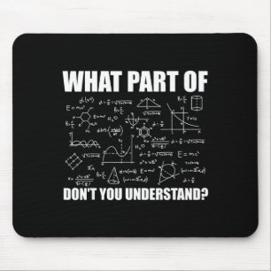 What Part Of Dont You Understand Mouse Mat