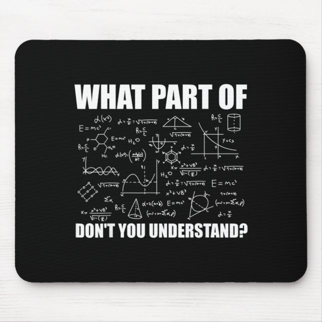 What Part Of Dont You Understand  Mouse Mat (Front)
