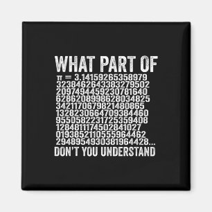 What Part Of Don't You Understand Pi Number Funny  Magnet