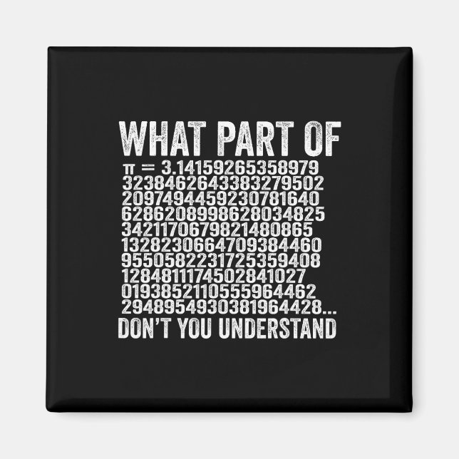 What Part Of Don't You Understand Pi Number Funny  Magnet (Front)