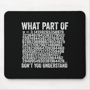 What Part Of Don't You Understand Pi Number Funny Mouse Mat