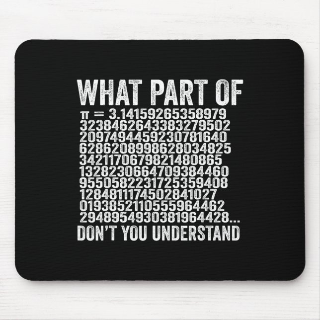 What Part Of Don't You Understand Pi Number Funny  Mouse Mat (Front)