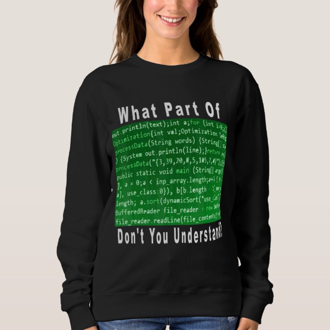 What Part Of Don't You Understand  Programming Tea Sweatshirt (Front)
