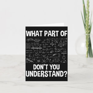 What Part Of Don't You Understand - Science Math C Card