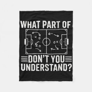 What Part Of Don't You Understand Soccer Coach Gam Fleece Blanket