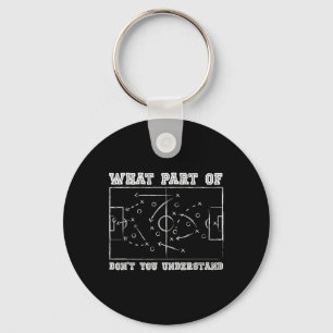 What Part Of Don't You Understand Soccer Coach Gam Key Ring
