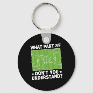 What Part Of Dont You Understand Soccer Coach Play Key Ring