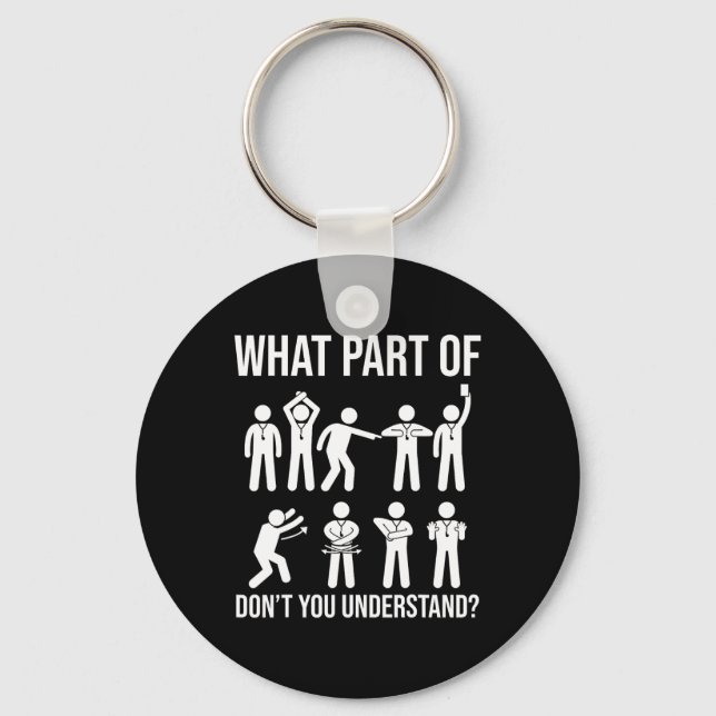 What Part Of Dont You Understand Soccer Referee Ha Key Ring (Front)