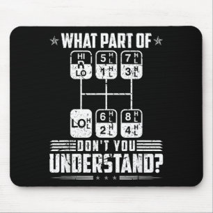 What Part Of Don't You Understand Trucker Mouse Mat