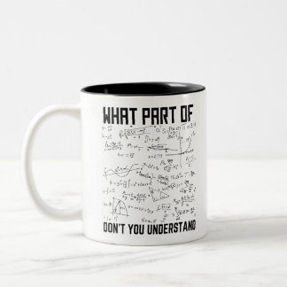 What Part Of Don't You Understand Two-Tone Coffee Mug