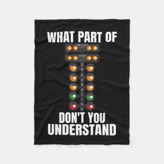 What Part of Drag Racing Don't You Understand Fleece Blanket
