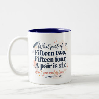 What Part of Fifteen Two Fifteen Funny Cribbage Two-Tone Coffee Mug