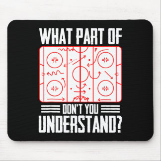 What Part Of Hockey Don't You Understand Ice Hocke Mouse Mat
