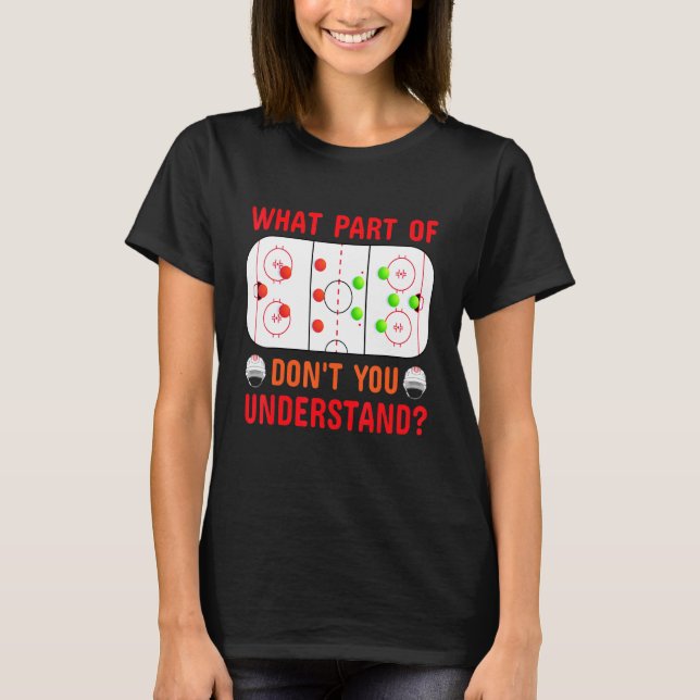 What Part Of Hockey Don't You Understand  Player F T-Shirt (Front)