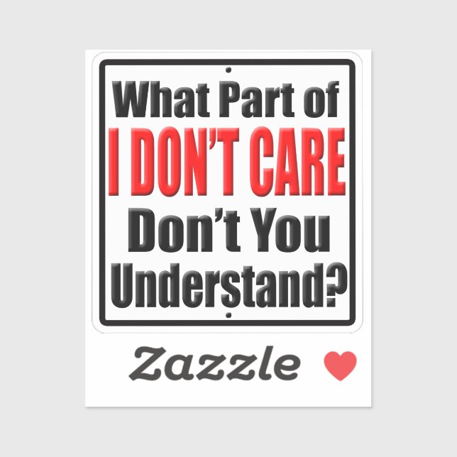 What Part of I Don't Care Don't You Understand (Sheet)