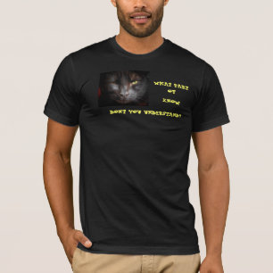 What part of know don't you understand? T-Shirt
