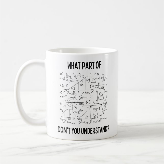 What Part Of Math Don't You Understand? Coffee Mug (Left)