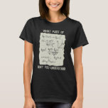 What Part Of Math Don't You Understand Math Genius T-Shirt<br><div class="desc">What Part Of Math Don't You Understand Math Genius</div>
