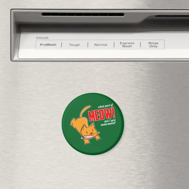 What part of meow don't you understand? magnet (In Situ (Dishwasher))
