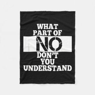 What Part Of No Don't You Understand Wearable Stat Fleece Blanket