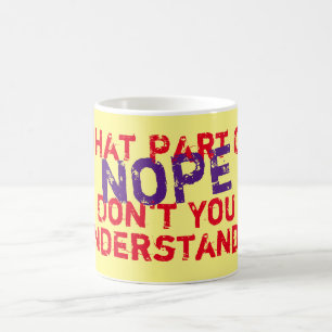 What Part of Nope Don't You Understand Personalise Coffee Mug