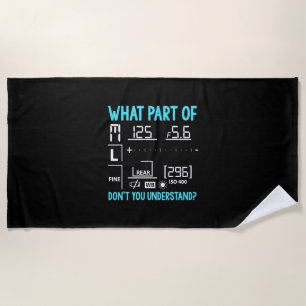 What Part Of Photographer Beach Towel