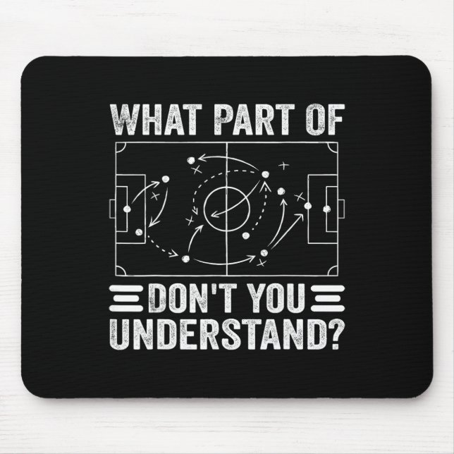 What Part Of Soccer Don't You Understand Soccer Co Mouse Mat (Front)
