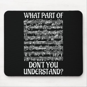 What Part Of The Music You Dont Understand Music _ Mouse Mat