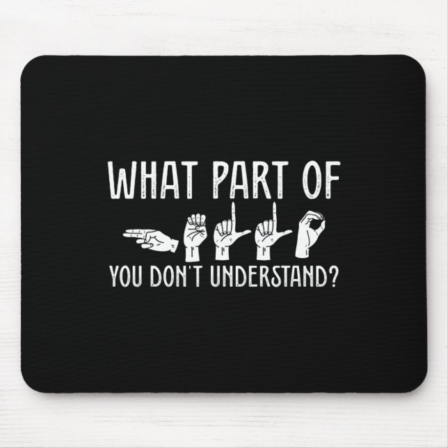 What Part Of You Don't Understand Design Teacher O Mouse Mat (Front)
