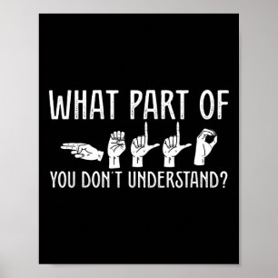 What Part Of You Don't Understand Design Teacher O Poster
