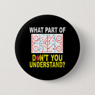 What Part Of You Don't Understand Fun Ice Hockey C 6 Cm Round Badge