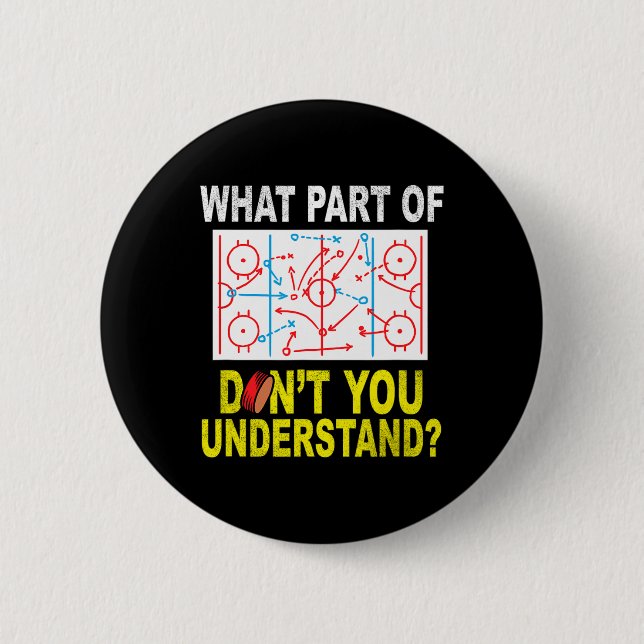 What Part Of You Don't Understand Fun Ice Hockey C 6 Cm Round Badge (Front)