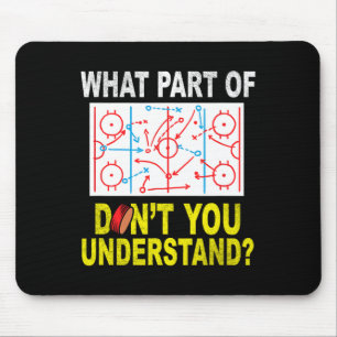 What Part Of You Don't Understand Fun Ice Hockey C Mouse Mat