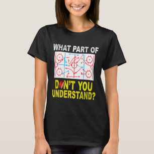 What Part Of You Don't Understand Fun Ice Hockey C T-Shirt