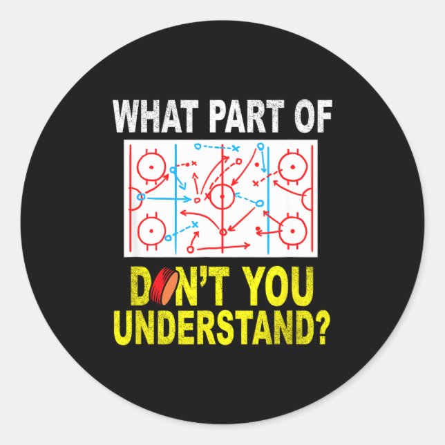 What Part Of You Don't Understand_ Funny Ice Hocke Classic Round Sticker (Front)