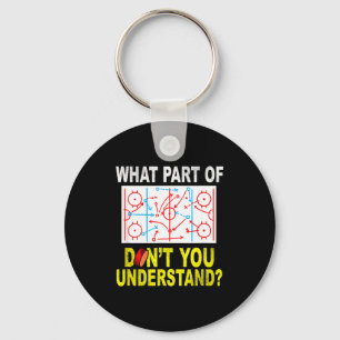 What Part Of You Don't Understand_ Funny Ice Hocke Key Ring
