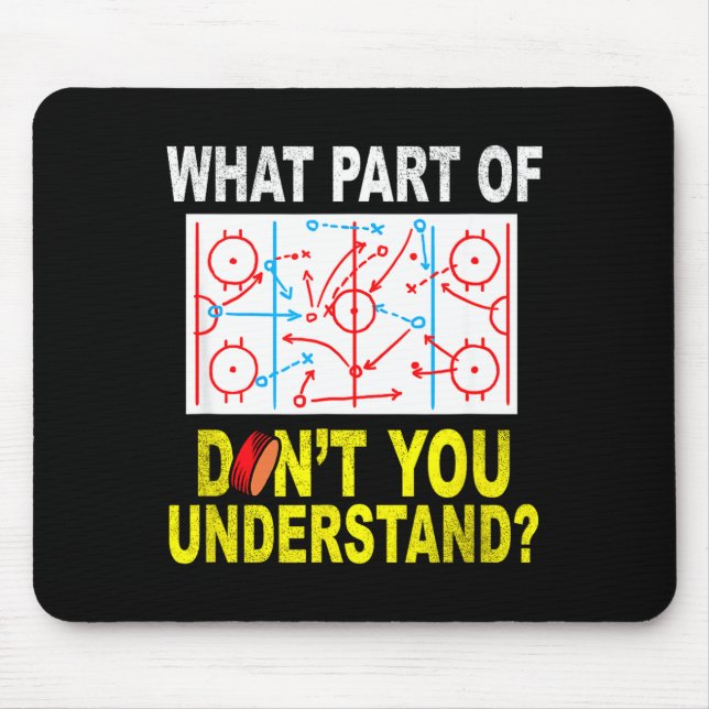 What Part Of You Don't Understand_ Funny Ice Hocke Mouse Mat (Front)