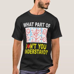 What Part Of You Don't Understand_ Funny Ice Hocke T-Shirt