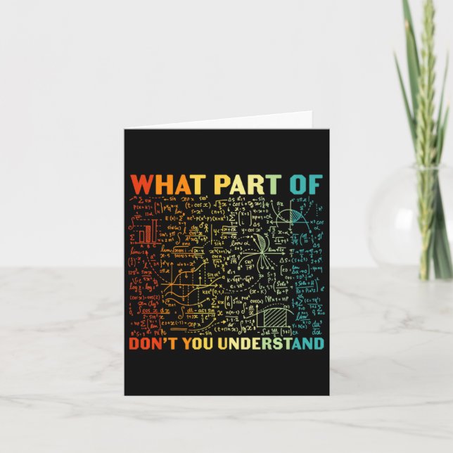 What Part Of You Dont Understand Mathematics Math  Card (Front)