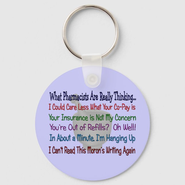 What Pharmacists are REALLY THINKING Key Ring (Front)