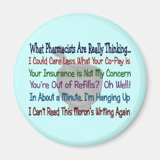 What Pharmacists are REALLY THINKING Magnet