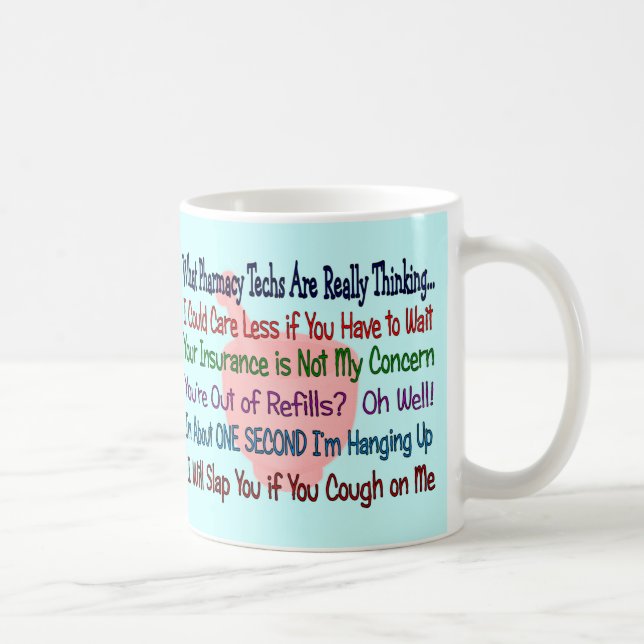 What Pharmacy TECHS ARE REALLY THINKING Coffee Mug (Right)