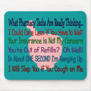 What Pharmacy TECHS ARE REALLY THINKING Mouse Mat