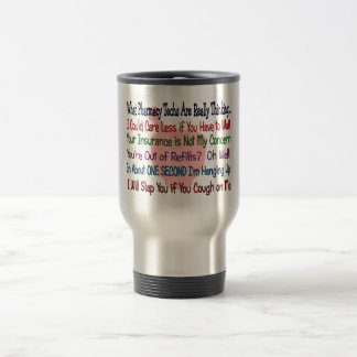 What Pharmacy TECHS ARE REALLY THINKING Travel Mug
