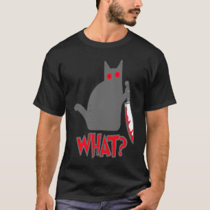 WHAT  Psycho Cat Murderous Cat with Knife T-Shirt