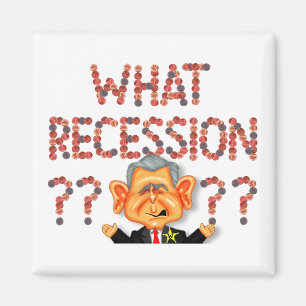WHAT RECESSION???? Magnet