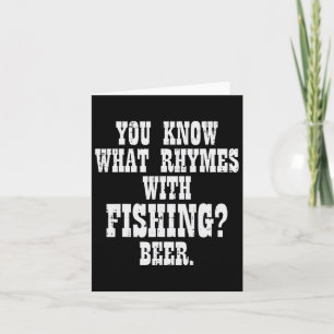 What Rhymes Fishing Beer Funny Drinking Angler Men Card